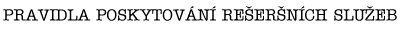 PRAVIDLA POSKYTOV�N� RE�ER�N�CH SLU�EB